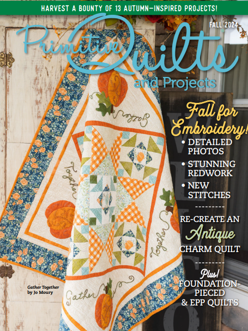 Primitive Quilts and Projects – Fall 2024 (Free PDF)